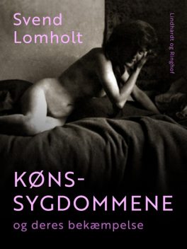 Kønssygdommene og deres bekæmpelse, Svend Lomholt