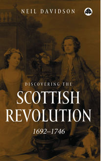 Discovering the Scottish Revolution 1692–1746, Neil Davidson
