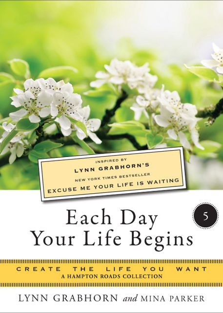 Each Day Your Life Begins, Part Five, Lynn Grabhorn, Mina Parker