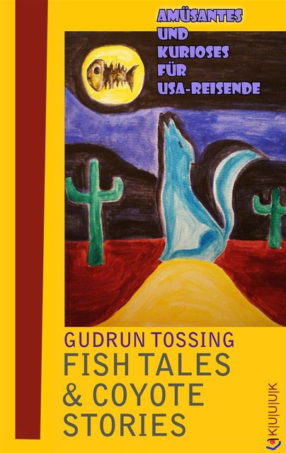 Fish Tales & Coyote Stories, Gudrun Tossing