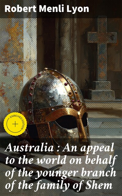 Australia : An appeal to the world on behalf of the younger branch of the family of Shem, Robert Menli Lyon