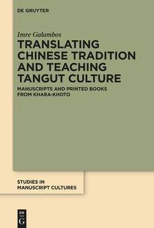 Translating Chinese Tradition and Teaching Tangut Culture, Imre Galambos