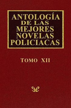 Antología de las mejores novelas policíacas – Vol. XII, AA. VV.