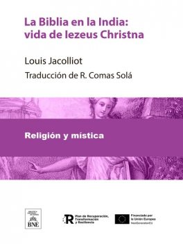 La Biblia en la India : vida de Iezeus Christna, Louis Jacolliot, R. Comas Solá