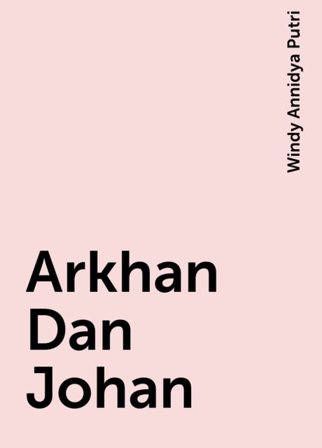Arkhan Dan Johan, Windy Annidya Putri