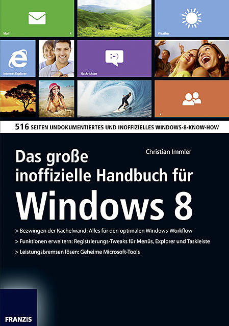 Das große inoffizielle Handbuch für Windows 8, Christian Immler