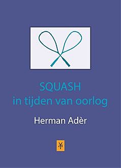Squash in tijden van oorlog, Herman Ader