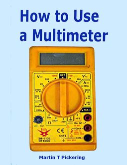 How to Use a Multimeter, Martin Pickering