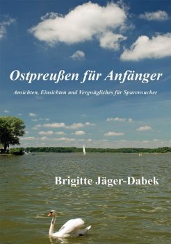 Ostpreußen für Anfänger, Brigitte Jäger-Dabek