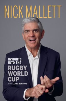 Insights into the Rugby World Cup, Lloyd Burnard, Nick Mallet