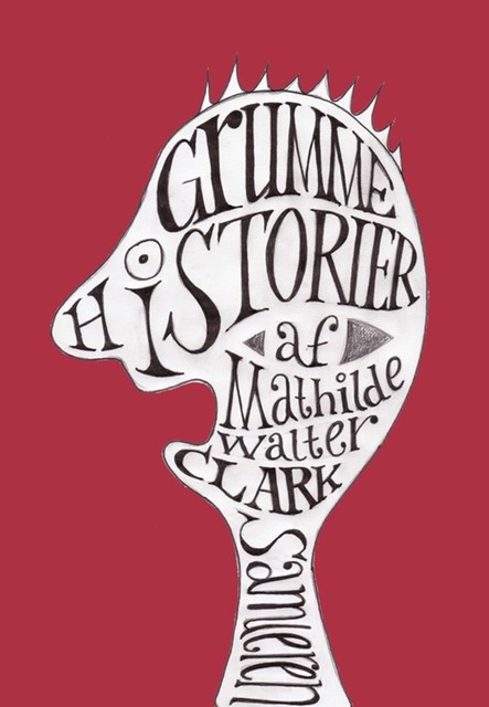 Grumme Historier, Mathilde Walter Clark