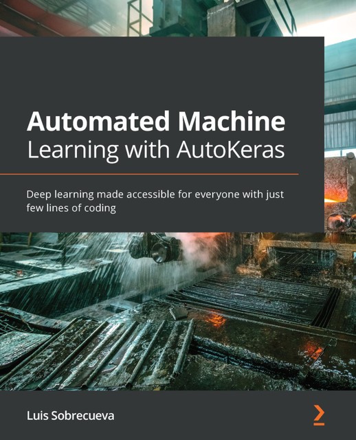 Automated Machine Learning with AutoKeras, Luis Sobrecueva