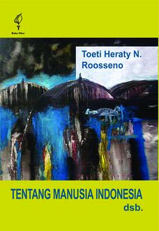 Tentang Manusia Indonesia dsb., Toeti Heraty Noerhadi-Roosseno