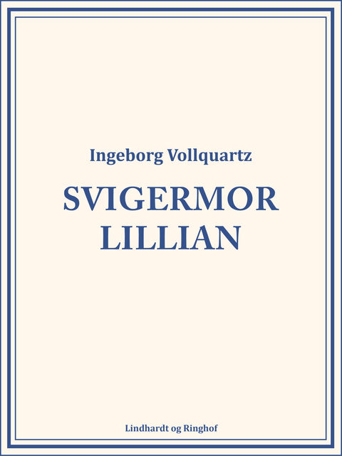 Svigermor Lillian, Ingeborg Vollquartz