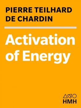 Activation of Energy, Pierre Teilhard de Chardin