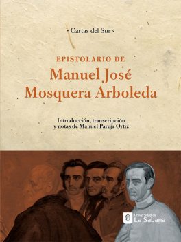 Epistolario de Manuel José Mosquera Arboleda, Manuel Pareja Ortiz