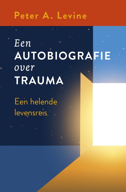 Een autobiografie over trauma, Peter Levine