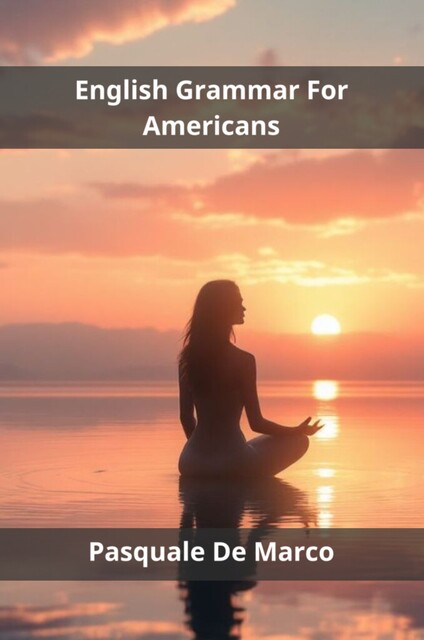 English Grammar For Americans, Pasquale De Marco