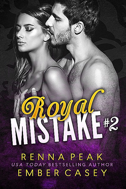 Royal Mistake #2, Ember Casey, Renna Peak