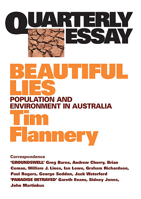Quarterly Essay 9 Beautiful Lies, Tim Flannery