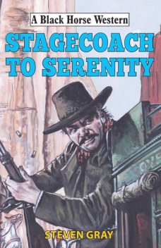 Stagecoach to Serenity, Steven Gray