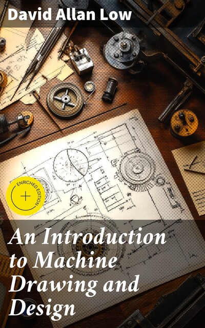 An Introduction to Machine Drawing and Design, David Allan Low