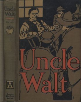 Uncle Walt [Walt Mason], the Poet Philosopher, Walt Mason