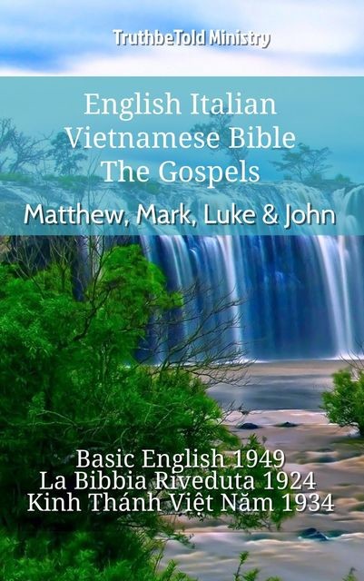 English Italian Vietnamese Bible – The Gospels – Matthew, Mark, Luke & John, Truthbetold Ministry