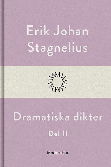 Dramatiska dikter II, Erik Johan Stagnelius