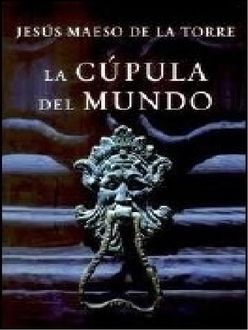La Cúpula Del Mundo, Jesús Maeso De La Torre