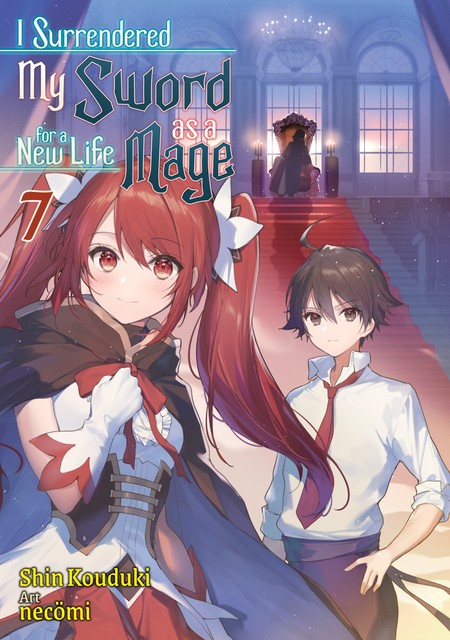 I Surrendered My Sword for a New Life as a Mage: Volume 7, Shin Kouduki
