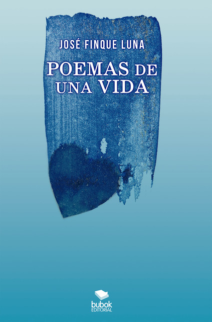 Poemas de una vida, José Finque Luna