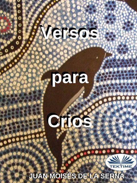 Versos Para Crios, Juan Moisés De La Serna