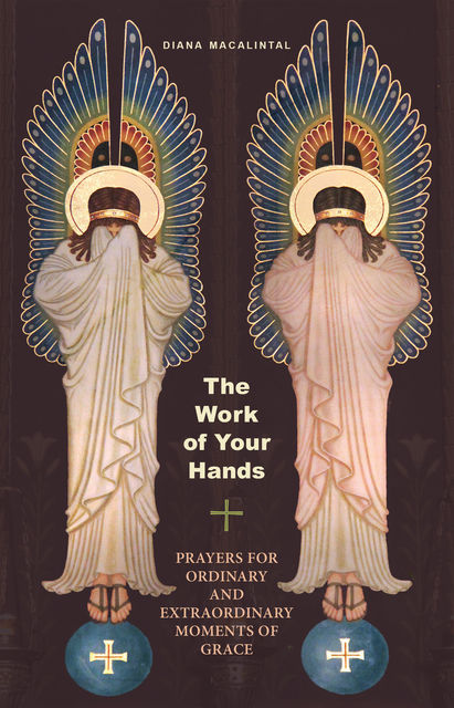 The Work of Your Hands, Diana Macalintal