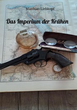 Das Imperium der Krähen, Matthias Liebkopf