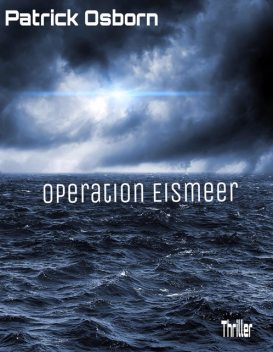 Operation Eismeer, Patrick Osborn