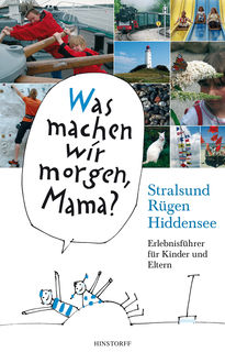 Was machen wir morgen, Mama? Stralsund, Rügen, Hiddensee, Birgit Vitense, Kirsten Schielke
