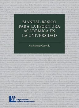 Manual básico para la escritura académica en la universidad, Juan Santiago Correa Restrepo