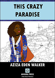 This Crazy Paradise, AZIZA EDEN WALKER