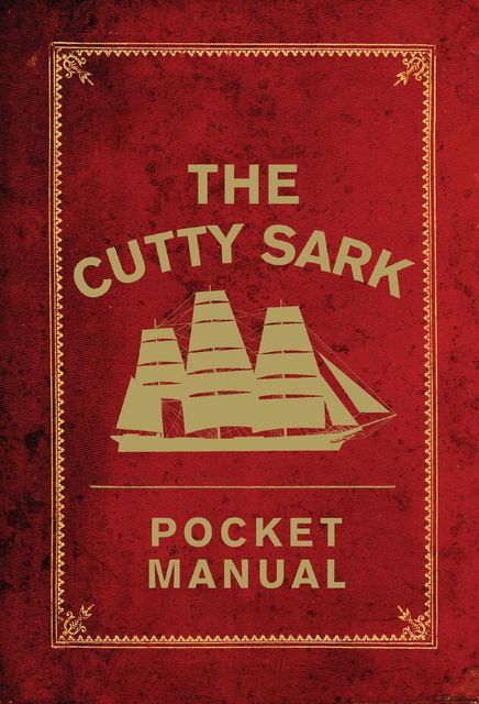 The Cutty Sark Pocket Manual, Arron Hewett, Louise Macfarlane, National Maritime Museum