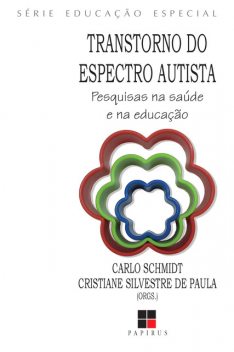 Transtorno do espectro autista, Carlo Schmidt, Cristiane Silvestre de Paula