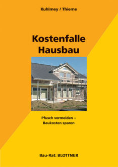 Kostenfalle Hausbau, Hubertus Kuhlmey, Wolf Thieme