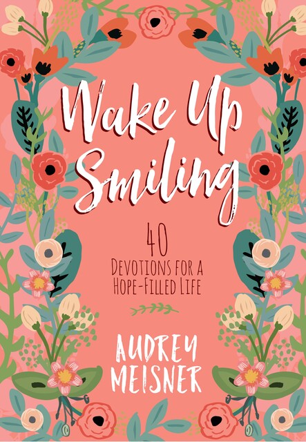 Wake Up Smiling, Audrey Meisner