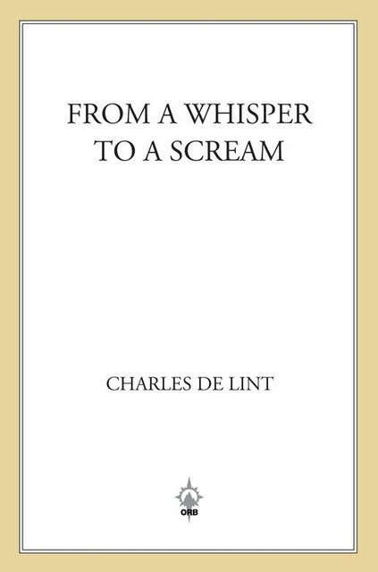 From a Whisper to a Scream, Charles de Lint