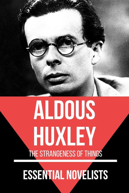Essential Novelists – Aldous Huxley, Aldous Huxley, August Nemo