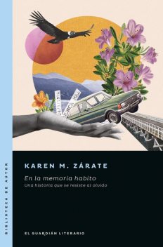 En la memoria habito, Karen M. Zárate