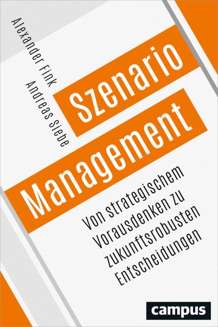 Szenario-Management, Alexander Fink, Andreas Siebe