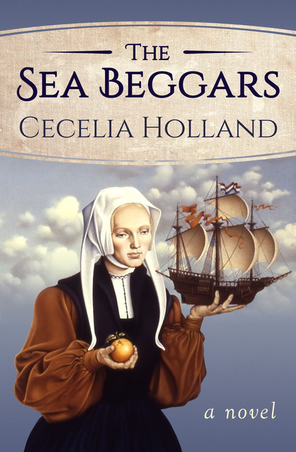 The Sea Beggars, Cecelia Holland