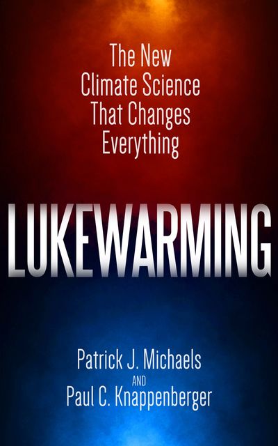 Lukewarming, Patrick J. Michaels, Paul C. Knappenberger
