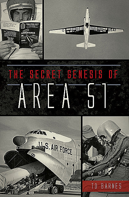 The Secret Genesis of Area 51, TD Barnes